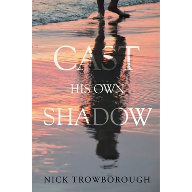 Cast His Own Shadow