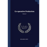 Co-operative Production; Volume 1