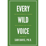 Every Wild Voice: For environmental leaders, both present and future
