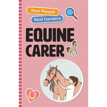 Equine Carer: Real People, Real Careers