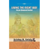 Living the Right Way: As Per Bhagavad Geetha