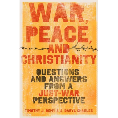 War, Peace, and Christianity: Questions and Answers from a Just-War Perspective