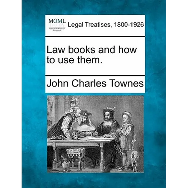 Law Books and How to Use Them.