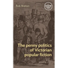 The Penny Politics of Victorian Popular Fiction