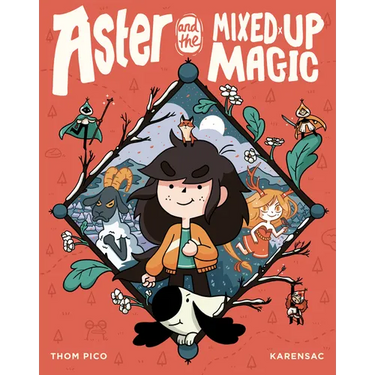 Aster and the Mixed-Up Magic: (A Graphic Novel)