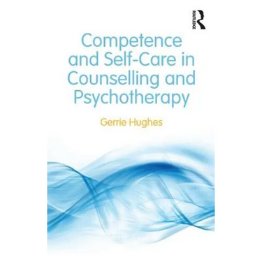 Competence and Self-Care in Counselling and Psychotherapy