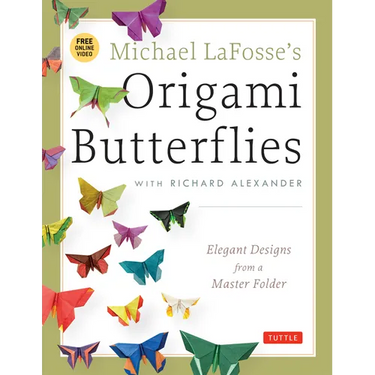 Michael Lafosse's Origami Butterflies: Elegant Designs from a Master Folder: Full-Color Origami Book with 26 Projects and Instructional Videos [With 2