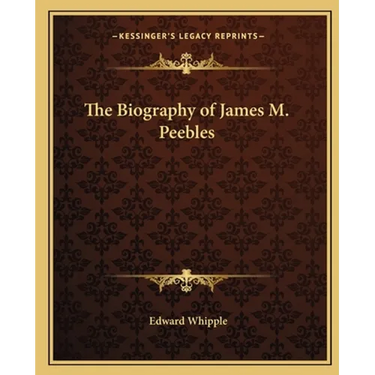 The Biography of James M. Peebles