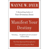 Manifest Your Destiny: Nine Spiritual Principles for Getting Everything You Want, the