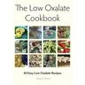 The Low Oxalate Cookbook: 50 Easy Low Oxalate Recipes