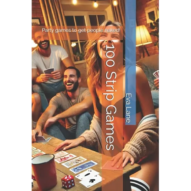 100 Strip Games: Party games to get people naked!