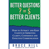 Better Questions Better Clients
