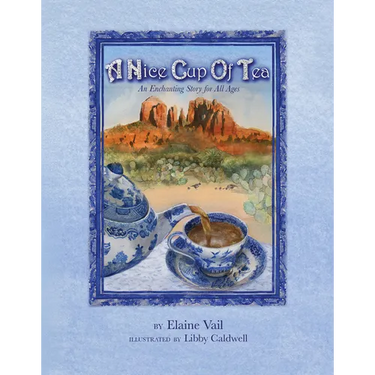 A Nice Cup of Tea: An Enchanting Story for All Ages