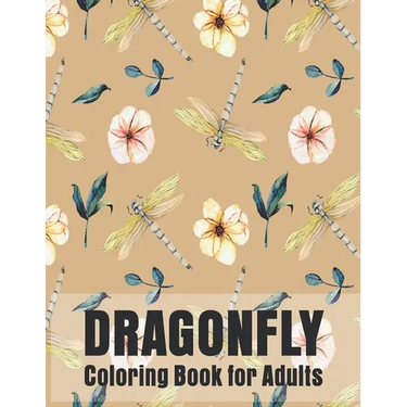 Dragonfly Coloring Book for Adults: Gorgeous Magical Wonderful, Dragonflies