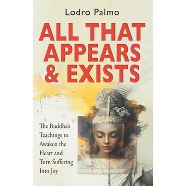 All that Appears and Exists: A Spiritual Guide for Life on Earth