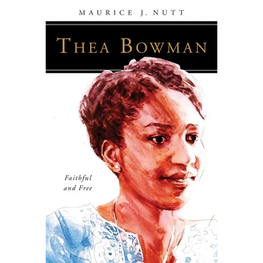 Thea Bowman: Faithful and Free