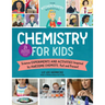The Kitchen Pantry Scientist Chemistry for Kids: Science Experiments and Activities Inspired by Awesome Chemists, Past and Present; With 25 Illustrate