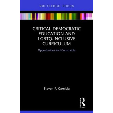 Critical Democratic Education and LGBTQ-Inclusive Curriculum: Opportunities and Constraints