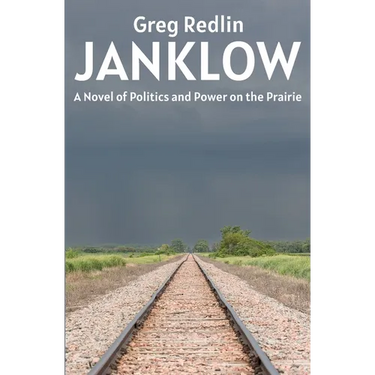 Janklow: A Novel of Power and Politics on the Prairie