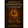 Depths of Manifestation: Real Power, Not Positive Thinking