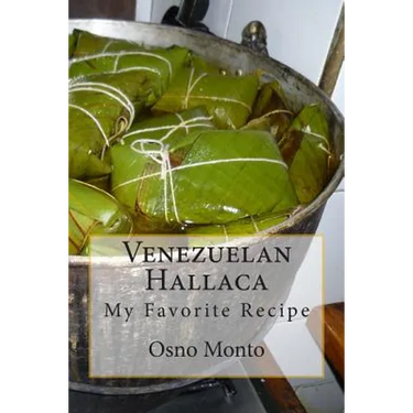 Venezuelan Hallaca: My Favorite Recipe