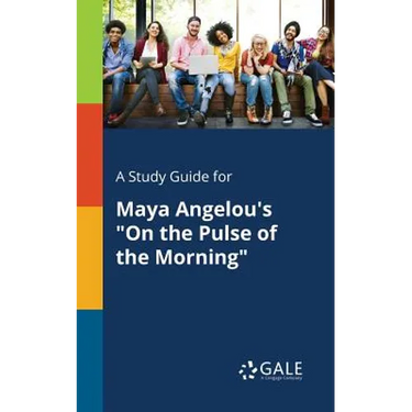 A Study Guide for Maya Angelou's "On the Pulse of the Morning"