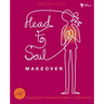 Head-To-Soul Makeover Bible Study Participant's Guide: Helping Teen Girls Become Real in a Fake World
