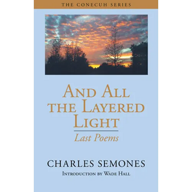 And All the Layered Light: Last Poems