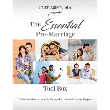 The Essential Pre-Marriage Tool Box: A Pre-Marriage Manual for Engaged or Seriously Dating Couples