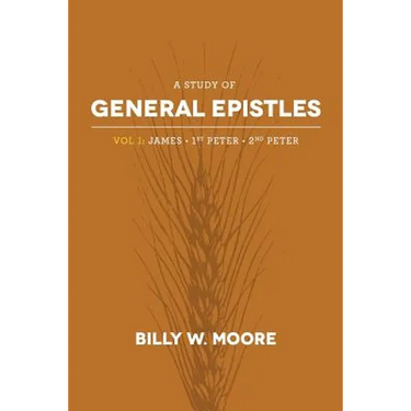 A Study of General Epistles Vol. 1: James, First & Second Peter