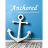 Anchored: A Bible Study on Self-Worth