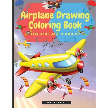 Airplane Drawing Coloring Book for Kids Aged 3 and UP: Amazing Illustrations to Draw and Color Including Planes, Helicopters and Air Balloons