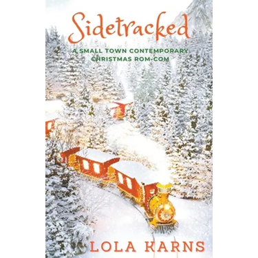 Sidetracked: A Small Town Contemporary Rom-Com