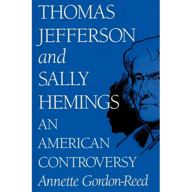 Thomas Jefferson and Sally Hemings: An American Controversy