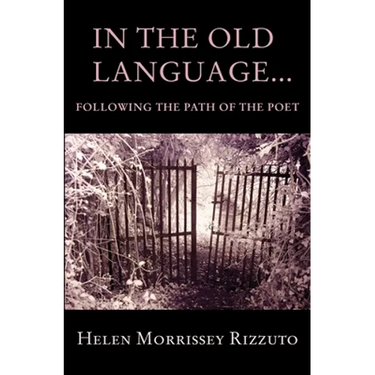 In the Old Language... Following the Path of the Poet