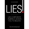 Lies!: Lies Corporate America Wants You to Believe