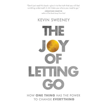 The Joy of Letting Go: How One Thing Has the Power to Change Everything