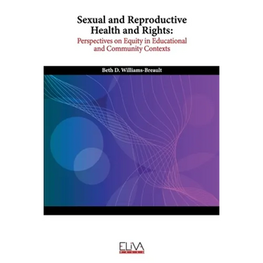 Sexual and Reproductive Health and Rights: Perspectives on Equity in Educational and Community Contexts