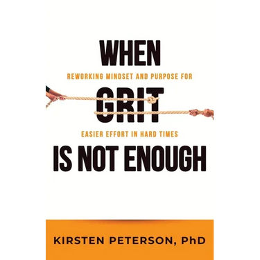 When GRIT is Not Enough: Reworking Mindset and Purpose for Easier Effort in Hard Times