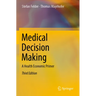 Medical Decision Making: A Health Economic Primer