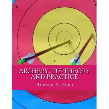 Archery: Its Theory and Practice