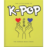 The Little Guide to K-Pop: The Korean Music Wave