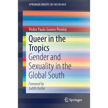 Queer in the Tropics: Gender and Sexuality in the Global South