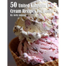 50 United Kingdom Ice Cream Recipes for Home