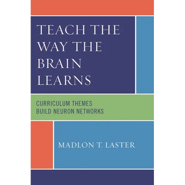 Teach the Way the Brain Learns: Curriculum Themes Build Neuron Networks