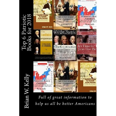 Top 6 Patriotic Books for 2018: Books full of great information to help us all be better Americans