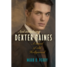 And Introducing Dexter Gaines: A Novel of Old Hollywood