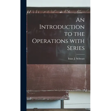 An Introduction to the Operations With Series