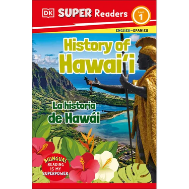 DK Super Readers Level 1 English-Spanish Bilingual History of Hawai'i - La Historia de Hawái