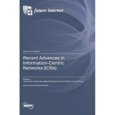 Recent Advances in Information-Centric Networks (ICNs)